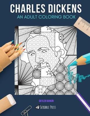 Charles Dickens: AN ADULT COLORING BOOK: A Charles Dickens Coloring Book For Adults
