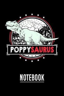 PoppySaurus Notebook: Personal Notebook Journal or Diary to Write In. Fathers Day Gifts for Poppy or Birthday Present for your Grandfather