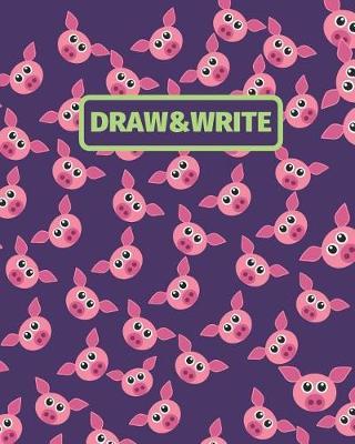 Draw&Write: Cute Pig Journal/Notebook For Adult/Children Animals Lovers to Writing and Drawing (8x10 Inch. 20.32x25.4 cm.) Story Paper 120 Pages (GREEN&PURPLE&PINK Pattern)