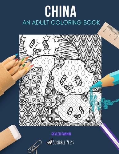 China: AN ADULT COLORING BOOK: A China Coloring Book For Adults