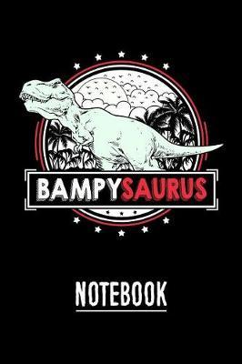 BampySaurus Notebook: Personal Notebook Journal or Diary to Write In. Fathers Day Gifts for Bampy or Birthday Present for your Grandfather