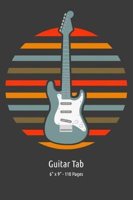 Guitar Tab: 6 X 9 110 Sheets