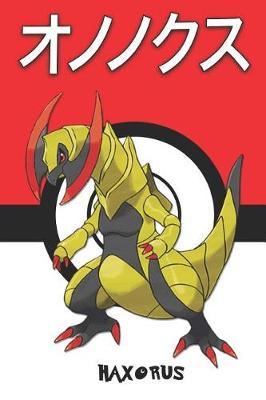 Haxorus: Pokemon Notebook Blank Lined Journal
