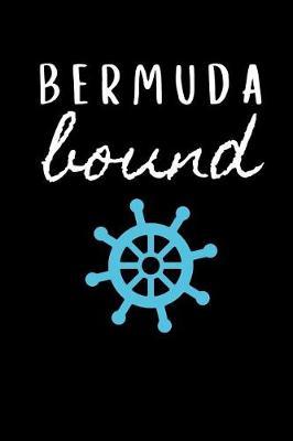 Bermuda Bound: Sailing Journal for Traveling to Bermuda (Personalized Bermudan Gift for Her)