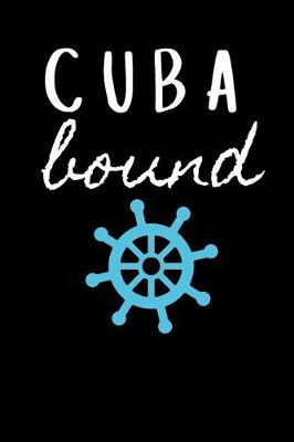 Cuba Bound: Sailing Journal for Traveling to Havana (Personalized Cuba Gift for Her)