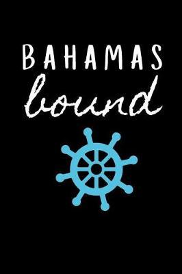 Bahamas Bound: Sailing Journal for Traveling to Bahamas (Personalized Bahaman Gift for Her)