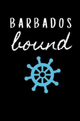 Barbados Bound: Sailing Journal for Traveling to Barbados (Personalized Barbados Gift for Her)