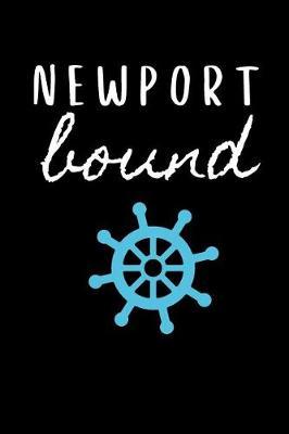 Newport Bound: Sailing Journal for Traveling to Rhode Island (Personalized Newport Gift for Her)