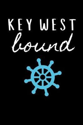 Key West Bound: Sailing Journal for Traveling to Key West (Personalized Florida Keys Gift for Her)