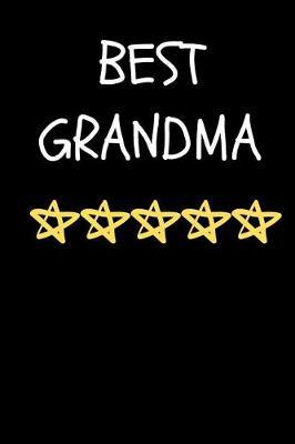 Best Grandma: Journal For Her, Notebook, Diary, Gift For Grandmother, Women and Adults (6 x 9 Lined Notebook, 120 pages)