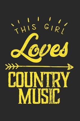 This Girl Loves Country Music: Country Western Music Journal Blank Lined Notebook