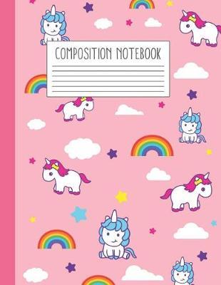 Composition Notebook: A Cute Unicorn Lovers Practice Writing Journal, A Blank Letters & Numbers Composition Notepad With 120 Practice Pages For School