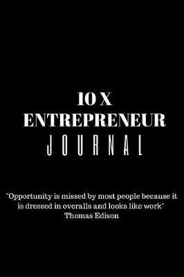 10 X Entrepreneurs Journal: Paperback 100 Lined Pages A5 (6 X 9 Inches) Entrepreneurs Journal, Entrepreneurs Success Journal, Financial Freedom Journal, With Matte Vinyl Front Cover
