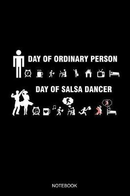 Day Of Ordinary Person Day Of Salsa Dancer Notebook: Blank Lined Journal 6x9 - Salsa Dance Dancing Latin Dancer Coach Salsero Gift