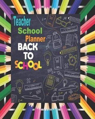 Teacher School Planner - Back to School: Lesson Planner - Teacher Planner - Academic School Planner - Teacher Lesson Planner