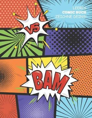 Leeres Comic Buch Zeichne Deins: Unterschiedlichen Vorlagen - Zeichne und erstelle dein eigenes Comicbuch: A4 (21.59 x 27.94 cm) mit 120 Seiten Journal Notebook-Comic-Panel fur Kunstler aller Ebenen (Blank Comic Books)