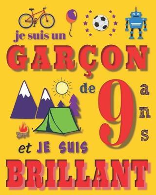 Je suis un garcon de 9 ans et je suis brillant: Livre de dessin carnet de croquis pour garcons de neuf ans