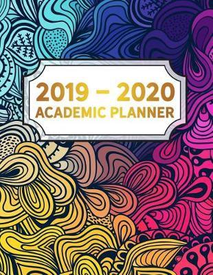 2019-2020 Academic Planner: Monthly Academic Organizer and Assignment Tracker for Students