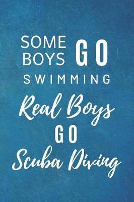 Some Boys Go Swimming: Scuba Diving Notebook