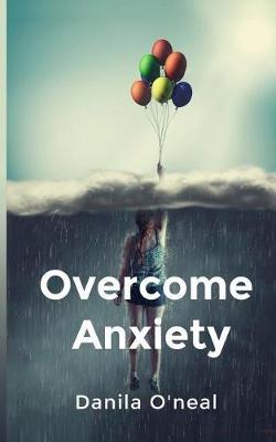 Overcome Anxiety: stop panick attack