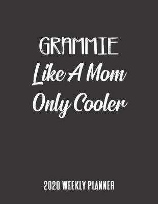 Grammie 2020 Weekly Planner: A 52-Week Calendar For Grandmothers