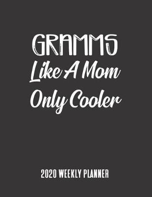 Gramms 2020 Weekly Planner: A 52-Week Calendar For Grandmothers