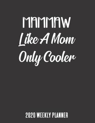 Mammaw 2020 Weekly Planner: A 52-Week Calendar For Grandmothers