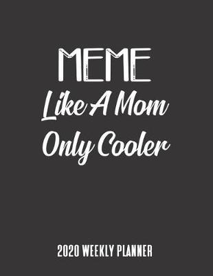 MeMe 2020 Weekly Planner: A 52-Week Calendar For Grandmothers