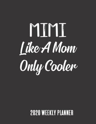 Mimi 2020 Weekly Planner: A 52-Week Calendar For Grandmothers