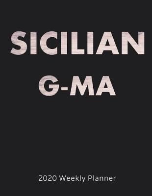 Sicilian G-Ma 2020 Weekly Planner: A 52-Week Calendar For Grandmothers