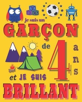 Je suis un garcon de 4 ans et je suis brillant: Livre de dessin carnet de croquis pour garcons de quatre ans