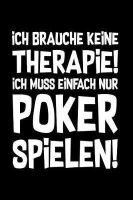 Therapie? Lieber Pokern: Notizbuch / Notizheft fur Poker Pokern Pokerspiel Poker Face A5 (6x9in) liniert mit Linien