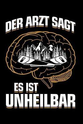 ...es ist unheilbar: Notizbuch / Notizheft fur Forstwirt Foerster Forstwirtschaft Holz-Faller A5 (6x9in) dotted Punktraster