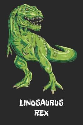 Linosaurus Rex: Lino T-Rex Dinosaurier Namen Notizbuch. Personalisiertes Jungen & Manner Namen Tyrannosaurus Rex Notizbuch blanko liniert leere Seiten. Coole Schulsachen, Geschenk fur Freund, Weihnachts & Geburtstags Geschenk fur Manner.