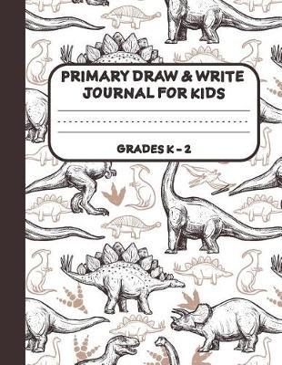 Primary Draw & Write Journal for Kids Grades K-2: Cute Dinosaur Notebook - Storybook - Diary, 8.5 x 11 110 pages