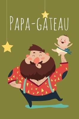 Papa-Gateau: Journal bloc-notes a ecrire pour papa, avec papa et son fils, carnet de notes ligne