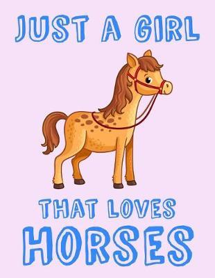 Just A Girl That Loves Horses: Horse Loving Girl Gift Composition Book: Wide Ruled Blank Journal