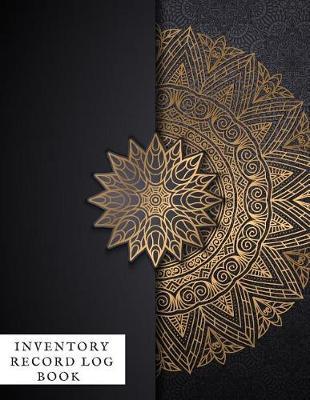 Inventory Record Log Book: Management Control, Daily Weekly Monthly Entry Logbook Notebook For Businesses and Personal Management (Office Supplies) Large Inventory Log