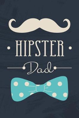 Hipster Dad: Journal, Funny Birthday present for Dad, Gag Gift for him - lined Notebook