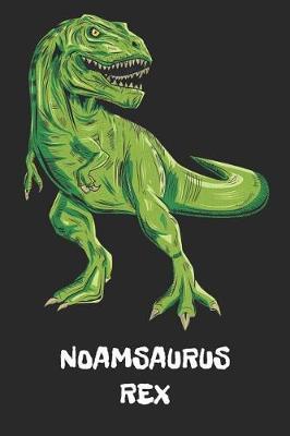 Noamsaurus Rex: Noam T-Rex Dinosaurier Namen Notizbuch. Personalisiertes Jungen & Manner Namen Tyrannosaurus Rex Notizbuch blanko liniert leere Seiten. Coole Schulsachen, Geschenk fur Freund, Weihnachts & Geburtstags Geschenk fur Manner.