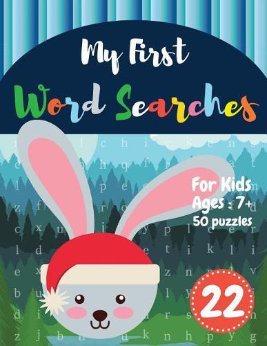 My First Word Searches: 50 Large Print Word Search Puzzles: word search for kids ages 6-8 activity workbooks Ages 7 8 9+ rabbit design (Vol.22)