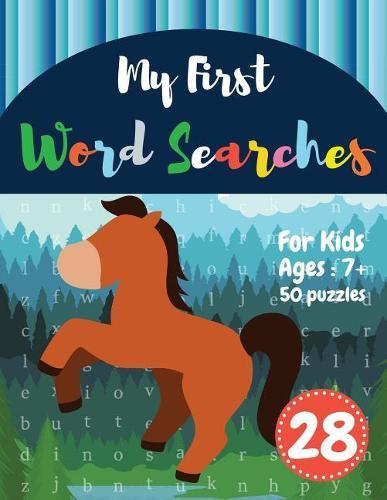 My First Word Searches: 50 Large Print Word Search Puzzles: word search for 8 year olds activity workbooks Ages 7 8 9+ Horse design(Vol.28)