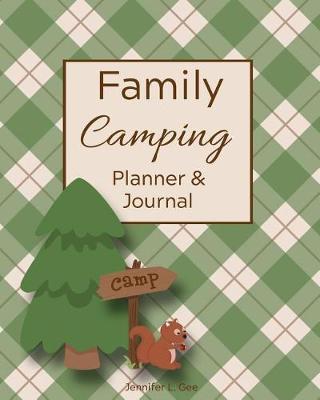 Family Camping Planner & Journal: Adventure Awaits... Family Excursion Notebook and Diary