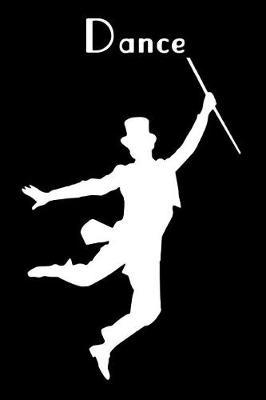 Dance: Lined journal - gift for dance teacher or students - 6 x 9 inches