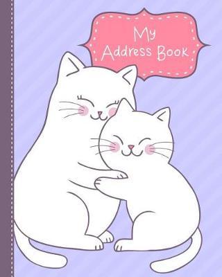 My Address Book: for Kids from Kindergarten to 3rd Grade - Cuddle Cats Book Cover, Extra Pages for Notes, and Primary Ruled Entries with Dotted Midline