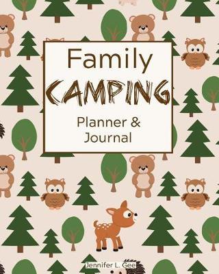 Family Camping Planner & Journal: Adventure Awaits... Family Excursion Notebook and Diary