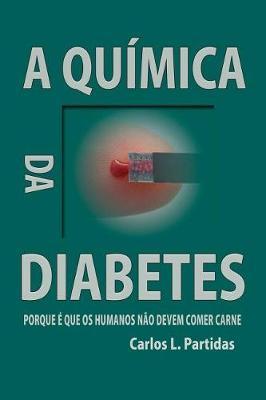 A Quimica Da Diabetes: Porque E Que OS Humanos Nao Devem Comer Carne