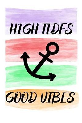 High Tides Good Vibes: Summer Notebook for Kids (Summer Family Vacation Journal)