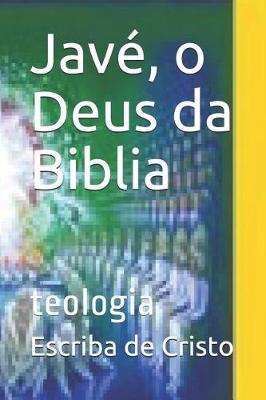 Jave, o Deus da Biblia: teologia
