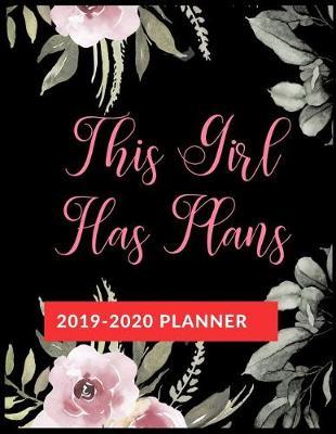 This Girl Has Plans: Graduate School Planner 2019-2020, Weekly and Monthly Academic Planner, Appreciation Gag Gift for Graduation, College, High school, (January 2019 through December 2020)